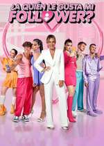 Watch Â¿A quiÃ©n le gusta mi follower? Myflixer