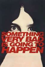 Watch Something Very Bad is Going to Happen Myflixer