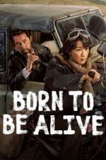 Watch Born to Be Alive Myflixer