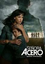 Watch SeÃ±ora Acero Myflixer