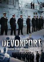 Watch Devonport: Inside the Royal Navy Myflixer