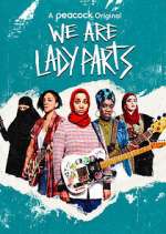 Watch We Are Lady Parts Myflixer