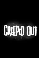 Watch Creeped Out Myflixer