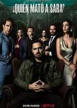 Watch Â¿QuiÃ©n matÃ³ a Sara? Myflixer