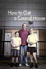 Watch How to Get a Council House Myflixer