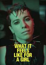Watch What It Feels Like For a Girl Myflixer