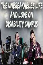 Watch The Unbreakables: Life And Love On Disability Campus Myflixer