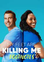 Watch My Feet Are Killing Me: Footnotes Myflixer