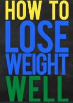 Watch How to Lose Weight Well Myflixer