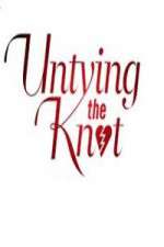 Watch Untying The Knot Myflixer