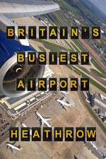 Watch Britain's Busiest Airport - Heathrow Myflixer