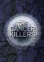 Watch The Cancer Killers Myflixer