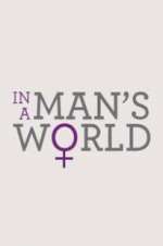 Watch In a Man\'s World Myflixer