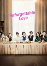 Watch Unforgettable Love Myflixer