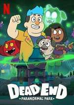 Watch Dead End: Paranormal Park Myflixer