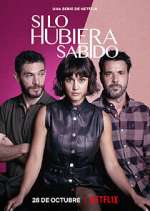 Watch Si lo hubiera sabido Myflixer