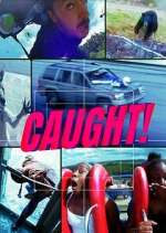 Watch Caught! Myflixer