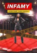 Watch Infamy: When Fame Turns Deadly Myflixer