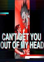 Watch Can't Get You Out of My Head Myflixer