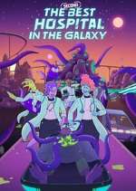 Watch The Second Best Hospital in the Galaxy Myflixer