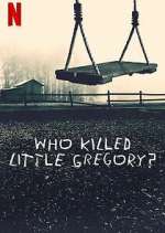 Watch Who Killed Little Gregory? Myflixer