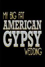 Watch My Big Fat American Gypsy Wedding Myflixer