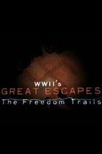 Watch WWII's Great Escapes: The Freedom Trails Myflixer