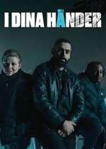 Watch I dina hÃ¤nder Myflixer