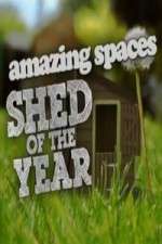 Watch Amazing Spaces Shed Of The Year Myflixer