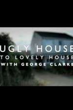 Watch Ugly House to Lovely House with George Clarke Myflixer