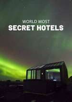 Watch World\'s Most Secret Hotels Myflixer