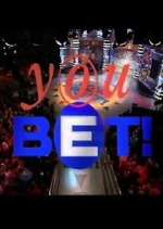 Watch You Bet! Myflixer
