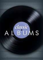 Watch Classic Albums Myflixer