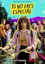 Watch TÃº no eres especial Myflixer