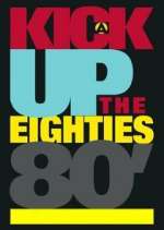 Watch A Kick Up the Eighties Myflixer