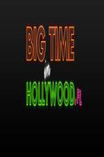Watch Big Time in Hollywood FL Myflixer