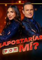 Watch Â¿ApostarÃ­as por mÃ­? Myflixer