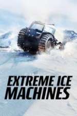 Watch Extreme Ice Machines Myflixer