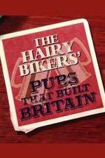 Watch The Hairy Bikers' Pubs That Built Britain Myflixer