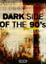 Watch Dark Side of the '90s Myflixer