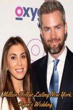 Watch Million Dollar Listing New York: Ryan's Wedding Myflixer