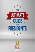 Watch The Ultimate Guide to the Presidents Myflixer