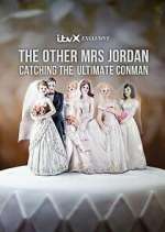 Watch The Other Mrs Jordan â€“ Catching the Ultimate Conman Myflixer