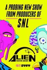 Watch Alien News Desk Myflixer
