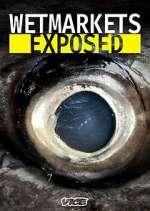 Watch Wet Markets Exposed Myflixer