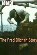 Watch The Fred Dibnah Story Myflixer