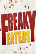 Watch Freaky Eaters Myflixer