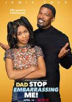 Watch Dad Stop Embarrassing Me! Myflixer