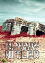 Watch The Buildings That Fought Hitler Myflixer
