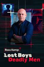 Watch Ross Kemp: Lost Boys, Deadly Men Myflixer